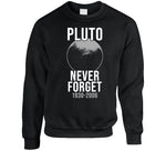 Never Forget Pluto 1930-2006 Dwarf Planet Funny Astrology T Shirt