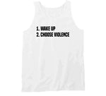 Wake Up Choose Violence Meme T Shirt