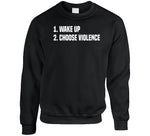 Wake Up Choose Violence T Shirt