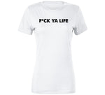 Fck Ya Life Funny T Shirt