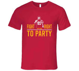 Travis Kelce Fight For Your Right To Party Kansas City Football Fan T Shirt