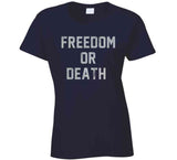 Freedom Or Death Entourage Inspired T Shirt