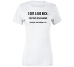 I Got A Dig Bick Funny Meme T Shirt