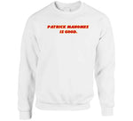 Patrick Mahomes Is Good Kansas City Football Fan Cool T Shirt