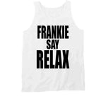 Frankie Say Relax Funny Friends Ross Inspired Tv Show Fan T Shirt