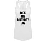 Dick The Birthday Boy Meme T Shirt