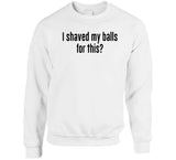 I Shaved My Balls For This Ideal Home Erasmus Inspired T Shirt