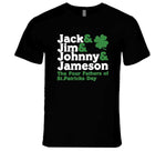 Jack Jim Johnny Jameson Four Fathers Of St Patricks Day Funny Party T Shirt