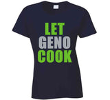 Let Geno Smith Cook Seattle Football Fan T Shirt