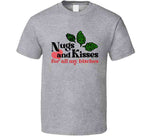 Nugs And Kisses For All My Funny Weed Bud Cool T Shirt