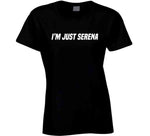 I'm Just Serena Williams Tennis Fan T Shirt