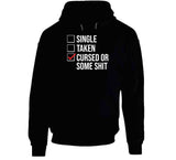 Single Taken Cursed Or Some Sht Funny Valentines Day T Shirt