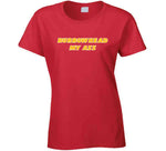 Burrowhead My Ass Kansas City Football Fan T Shirt