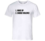 Wake Up Choose Violence Meme T Shirt