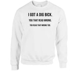 I Got A Dig Bick Funny Meme T Shirt