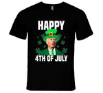 Happy 4th Of July Joe Biden Funny St. Patrick's Day T Shirt