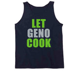 Let Geno Smith Cook Seattle Football Fan T Shirt