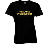 Freelance Gynecologist Frayed Fan Jim Inspired T Shirt