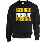 George Freakin' Pickens Pittsburgh Football Fan T Shirt