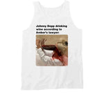 Johnny Depp Drinking Wine According To Amber Heards Lawyer Mega Pint Meme T Shirt