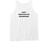 Can't Breathalyze Mushrooms T Shirt