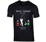 Sorry I Missed Your Call I Was On The Other Line Funny Fishing Joke T Shirt