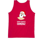 Santa Claus Is Coming Funny Christmas Humor Adult Joke Holiday Crewneck Sweatshirt