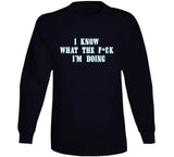 I Know What The Fck I'm Doing Nick Sirianni Philadelphia Football Fan T Shirt