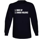 Wake Up Choose Violence T Shirt