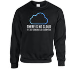 There Is No Cloud It's Just Someone Else's Computer Funny Meme T Shirt