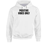 Positive Vibes Only Cool T Shirt