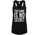 This Game Is No Secret Cool T Shirt