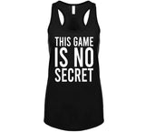 This Game Is No Secret Cool T Shirt