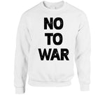 No To War Anti War T Shirt