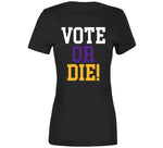 Vote Or Die Lebron James Inspired T Shirt