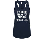 I've Been Ready For This My Whole Life A.p. Bio Fan T Shirt