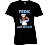 Ferk Jer Berdin Swedish Chef Joe Biden Meme T Shirt