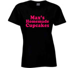 Max's Homemade Cupcakes 2 Broke Girls Fan T Shirt