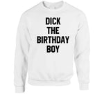 Dick The Birthday Boy Meme T Shirt