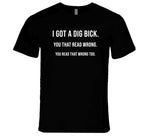 I Got A Dig Bick Funny Dank Meme T Shirt