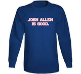 Josh Allen Is Good Buffalo Football Fan T Shirt