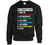 My Perfect Day Wake Up Play Video Games Funny Gamer T Shirt