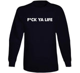 Fck Ya Life Funny Meme T Shirt