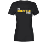 It's Heinz Field Stupid Pittsburgh Football Fan T Shirt