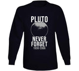 Never Forget Pluto 1930-2006 Dwarf Planet Funny Astrology T Shirt