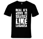 Real G's Move In Silence Like Lasagna Meme T Shirt