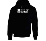 Milf Man I Love Football Funny T Shirt