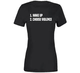 Wake Up Choose Violence T Shirt