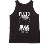 Never Forget Pluto 1930-2006 Dwarf Planet Funny Astrology T Shirt