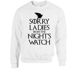 Sorry Ladies I'm In The Night's Watch Funny T Shirt